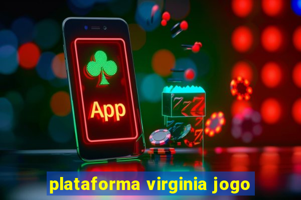 plataforma virginia jogo